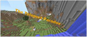Herunterladen The Teleport Paradox zum Minecraft 1.10.2